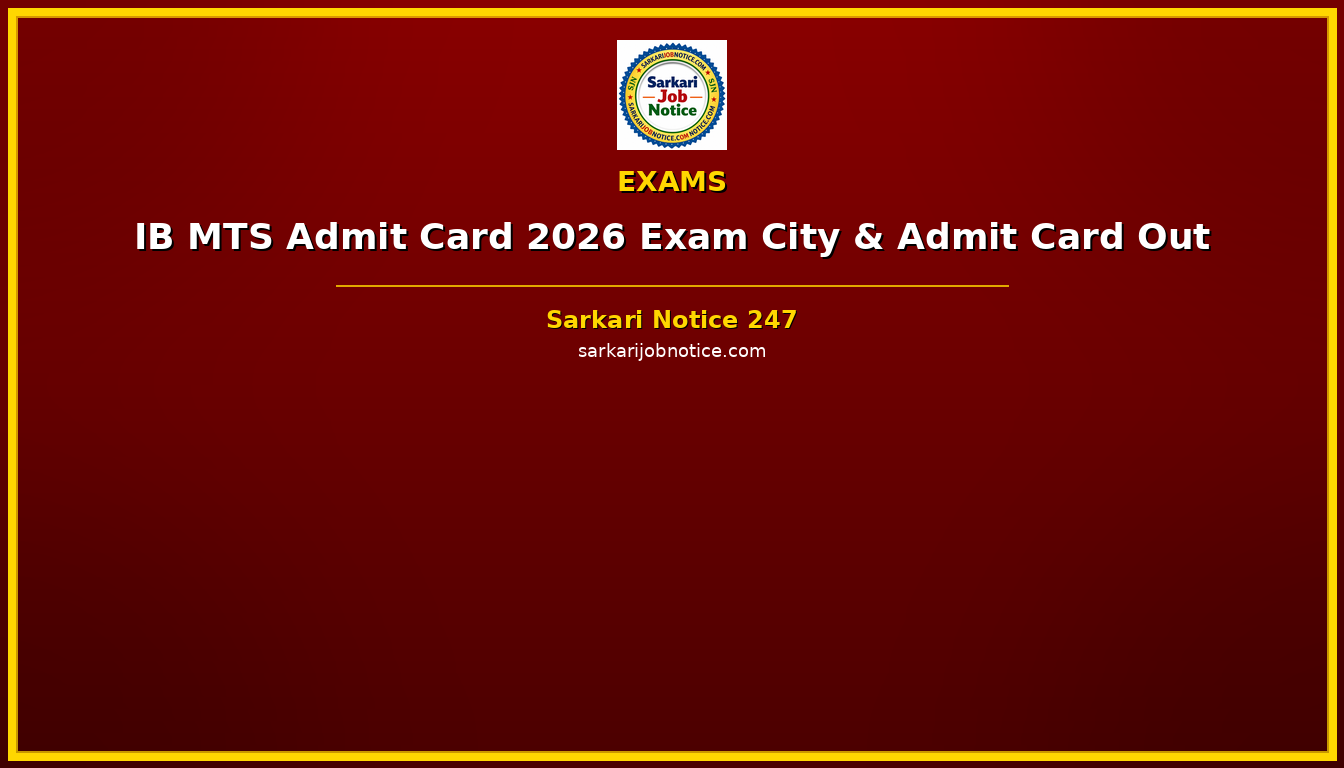 IB MTS Admit Card 2026 Exam City & Admit Card Out